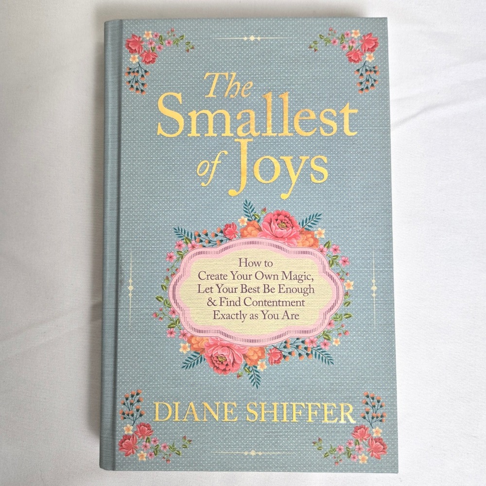 The Smallest Joys by Diane Shiffer Hardcover Book 1st Printing Inscribed Copy